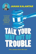 Talk Your Way Out of Trouble by Jahan Kalantar - 9781761562297