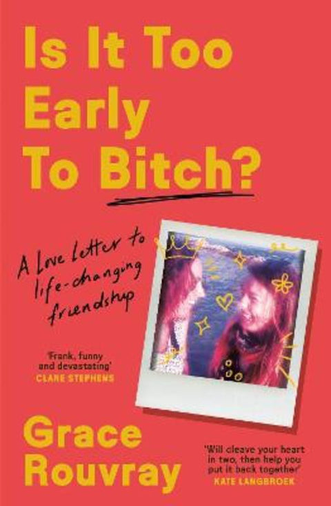 Is It Too Early To Bitch? by Grace Rouvray - 9781761566738