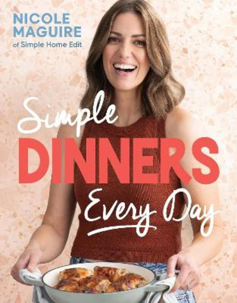 Simple Dinners Every Day by Nicole Maguire - 9781761566844