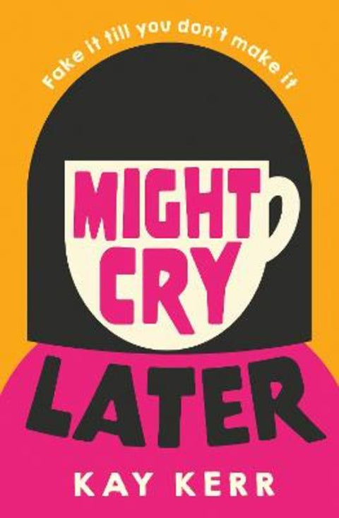 Might Cry Later by Kay Kerr - 9781761568053