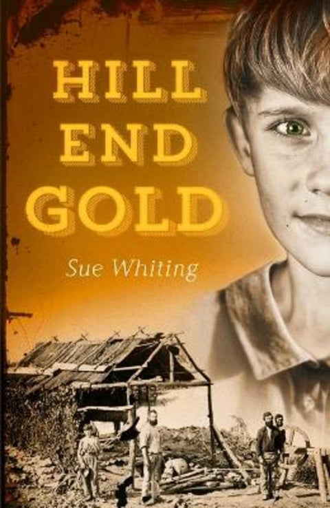 Our History: Hill End Gold by Sue Whiting - 9781761601491
