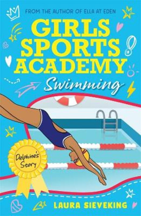 Girls Sports Academy: Swimming (Delphie's Story) by Laura Sieveking - 9781761620324