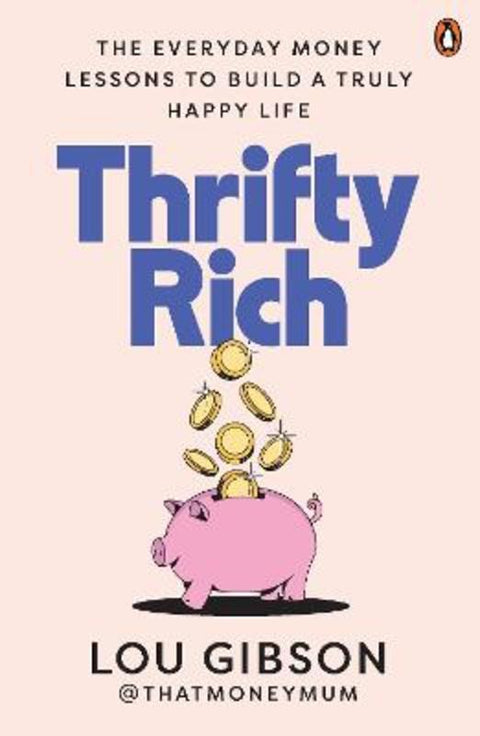 Thrifty Rich by Lou Gibson - 9781761621031