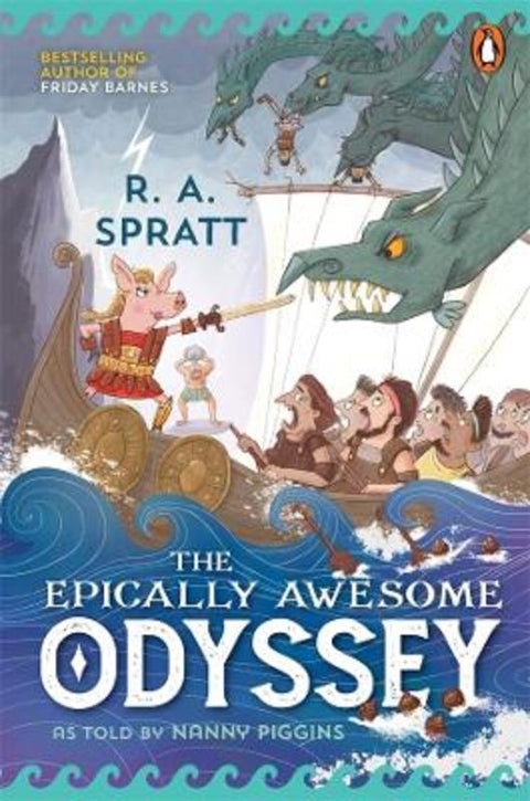 The Epically Awesome Odyssey, as told by Nanny Piggins by R. A. Spratt - 9781761622472