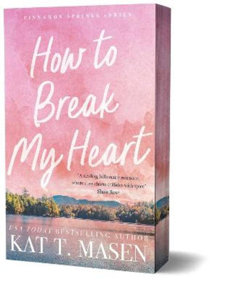 How to Break My Heart by Kat T. Masen - 9781761630439