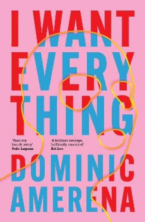 I Want Everything by Dominic Amerena - 9781761631733