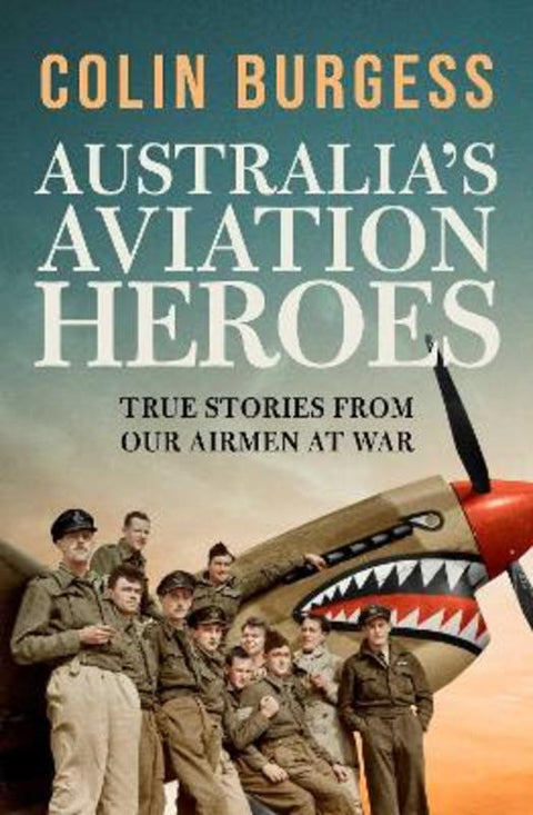 Australia's Aviation Heroes by Colin Burgess - 9781761632495
