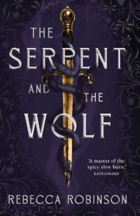 The Serpent and the Wolf : Volume 1 by Rebecca Robinson - 9781761632556