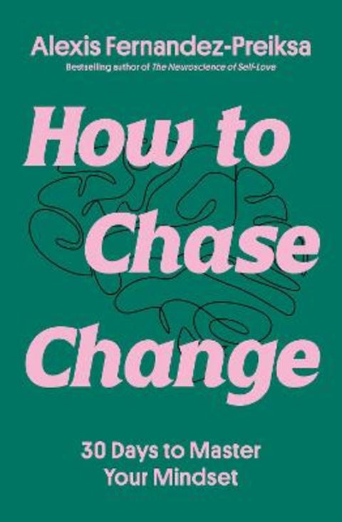 How to Chase Change by Alexis Fernandez-Preiksa - 9781761633485