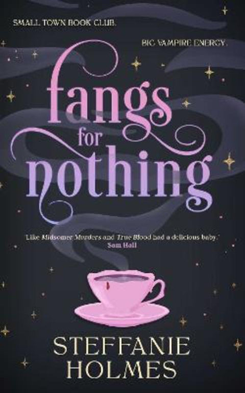 Fangs for Nothing : Volume 1 by Steffanie Holmes - 9781761633911