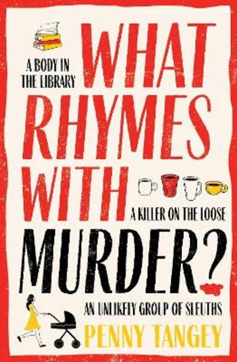 What Rhymes with Murder? by Penny Tangey - 9781761634031