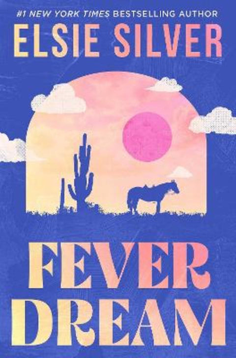 Fever Dream : Volume 1 by Elsie Silver - 9781761635359