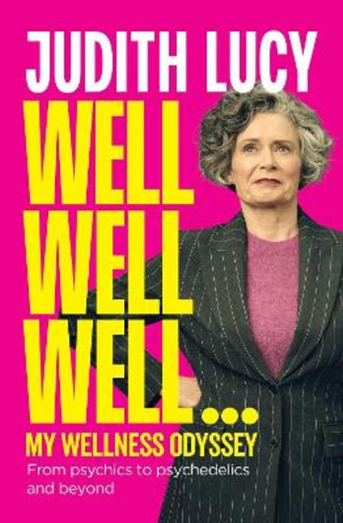 Well Well Well ... by Judith Lucy - 9781761636516