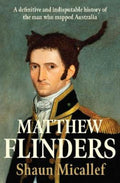 Matthew Flinders by Shaun Micallef - 9781761638336