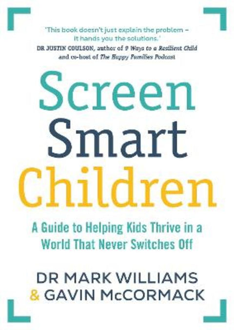 Screen Smart Children by Dr Mark A Williams - 9781761639715