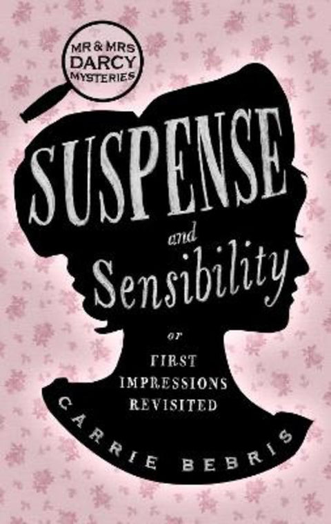 Suspense and Sensibility by Carrie Bebris - 9781761639814