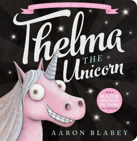 Thelma the Unicorn: Board Book (10th Anniversary Edition) by Aaron Blabey - 9781761642227