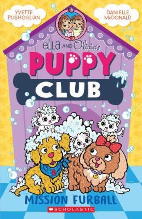 Mission Furball (Ella and Olivia's Puppy Club #2) by Yvette Poshoglian - 9781761642371