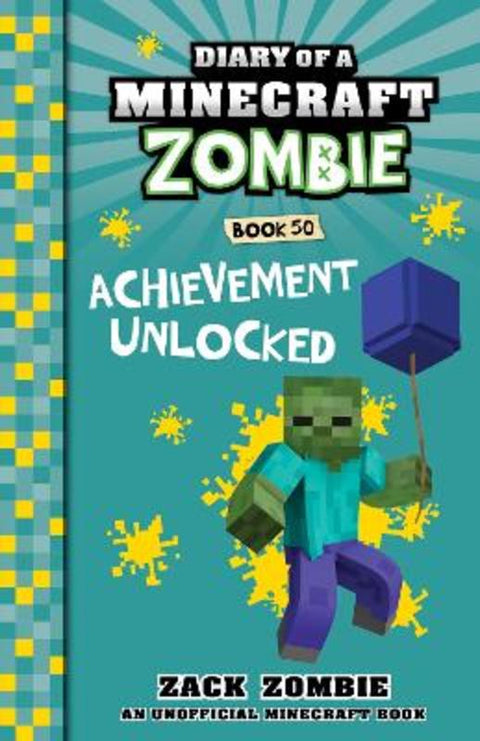 Achievement Unlocked (Diary of a Minecraft Zombie, Book 50) by Zack Zombie - 9781761642388