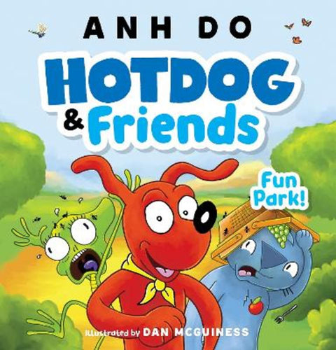 Hotdog and Friends: Fun Park! by Anh Do - 9781761643316