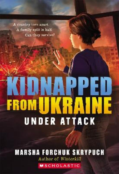 Under Attack (Kidnapped From Ukraine #1) by Marsha Skrypuch - 9781761644436