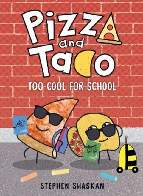 Too Cool for School (Pizza and Taco #5) by Stephen Shaskan - 9781761645518