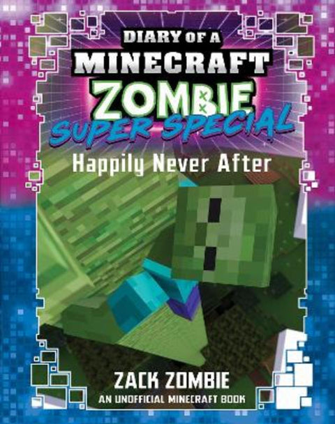 Happily Never After (Diary of A Minecraft Zombie: Super Special #10) by Zack Zombie - 9781761648434