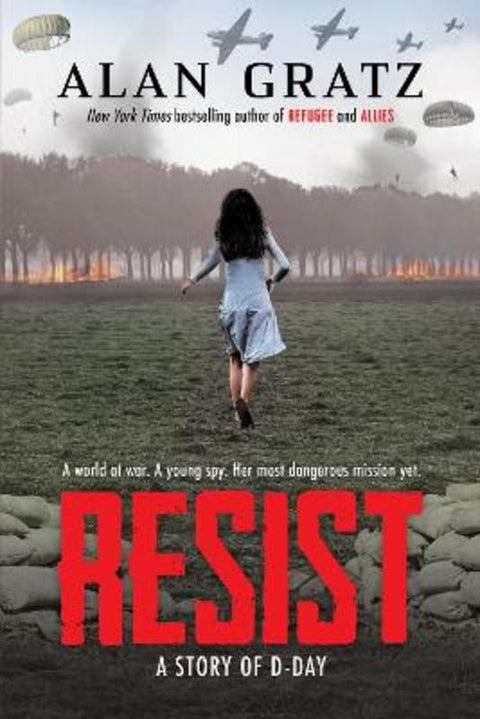Resist: A Story of D-Day by Alan Gratz - 9781761649172
