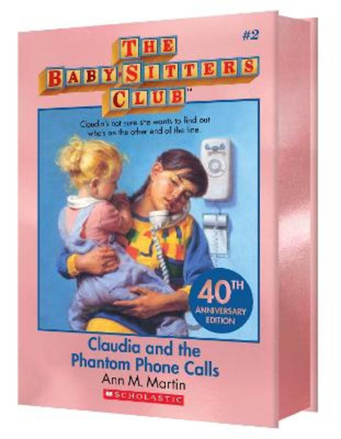 Claudia and the Phantom Phone Calls (The Baby-Sitters Club #2: 40th Anniversary Edition) by Ann Martin - 9781761649479