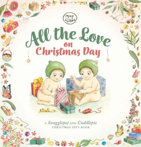 All The Love On Christmas Day (May Gibbs) by May Gibbs - 9781761649943