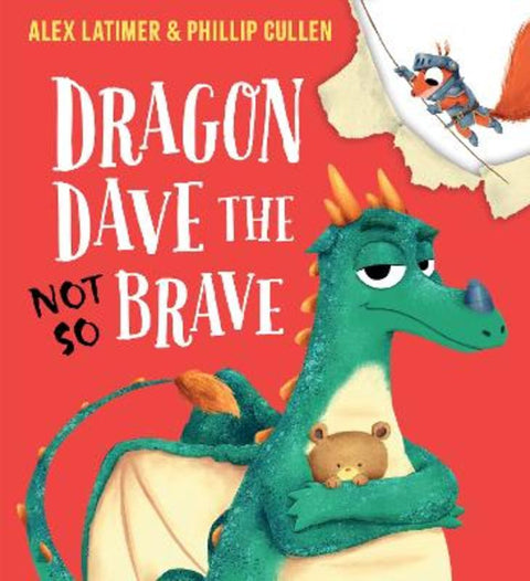 Dragon Dave The Not So Brave by Alex Latimer - 9781761721052