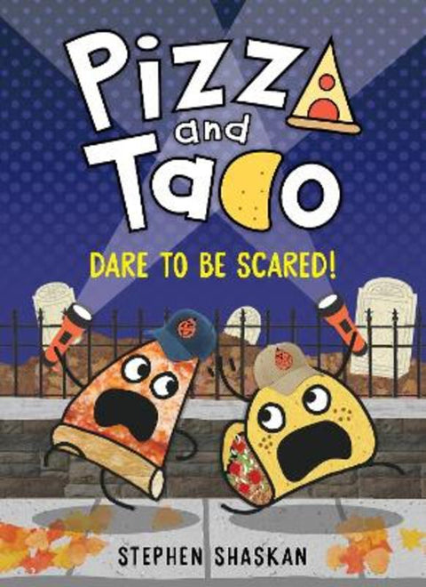 Dare to be Scared! (Pizza and Taco #7) by Stephen Shaskan - 9781761721724
