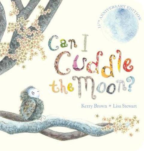 Can I Cuddle The Moon? (15th Anniversary Edition - Board Book) by Kerry Brown - 9781761721755
