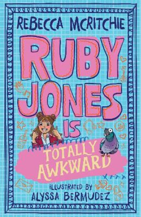 Ruby Jones is Totally Awkward (Ruby Jones Book #1) by Rebecca McRitchie - 9781761721793