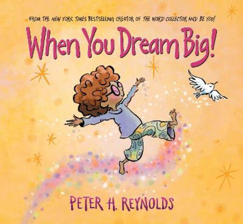 When You Dream Big! by Peter Reynolds - 9781761722325