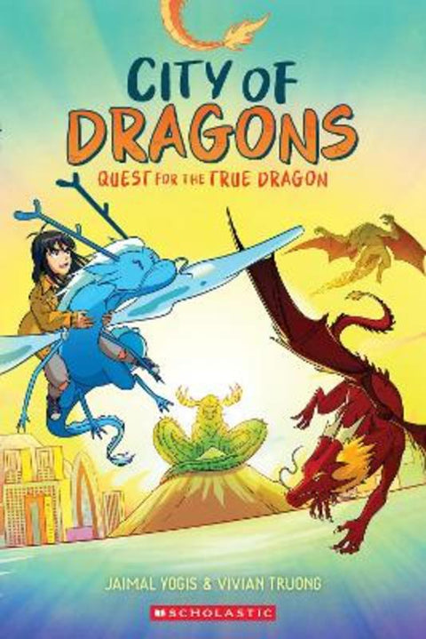 Quest for the True Dragon (City of Dragons #3) by Jaimal Yogis - 9781761723070