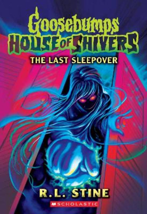 Last Sleepover (Goosebumps: House Of Shivers #5) by R Stine - 9781761723094