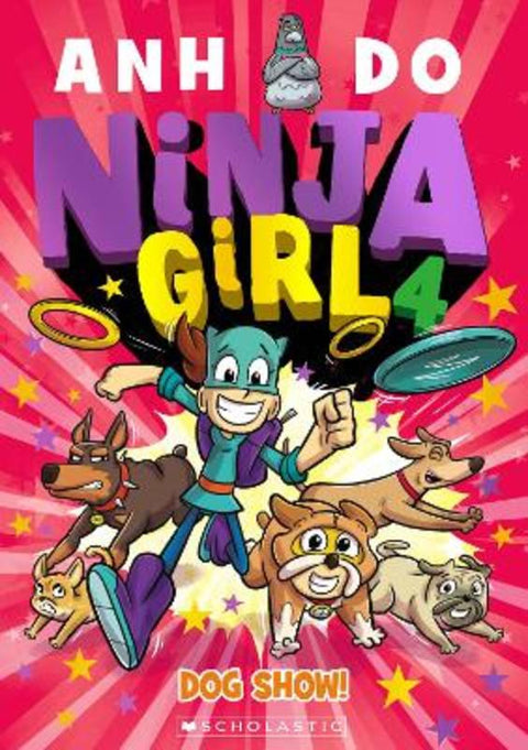Dog Show! (Ninja Girl 4) by Anh Do - 9781761723827