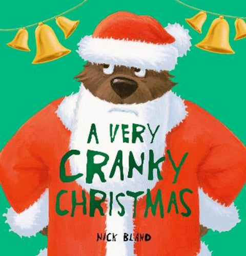 A Very Cranky Christmas by Nick Bland - 9781761723889