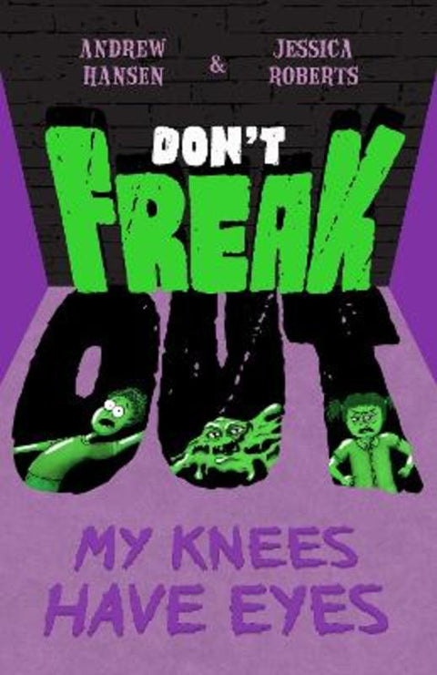 My Knees Have Eyes (Don't Freak Out #1) by Andrew Hansen - 9781761725067
