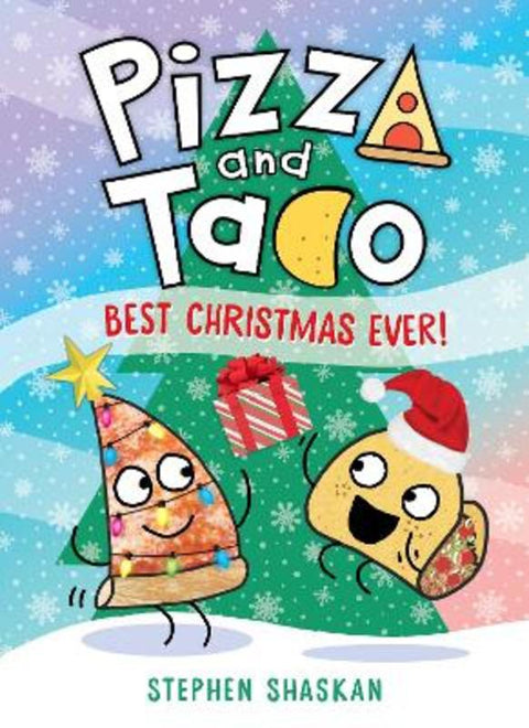 Best Christmas Ever! (Pizza and Taco #8) by Stephen Shaskan - 9781761725555