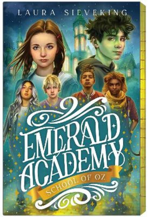 School Of Oz (Emerald Academy Book #1) by Laura Sieveking - 9781761725623