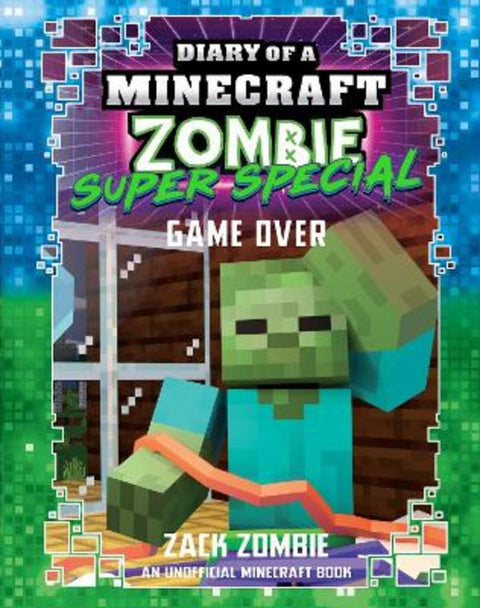 Game Over (Diary of A Minecraft Zombie: Super Special #11) by Zack Zombie - 9781761725845