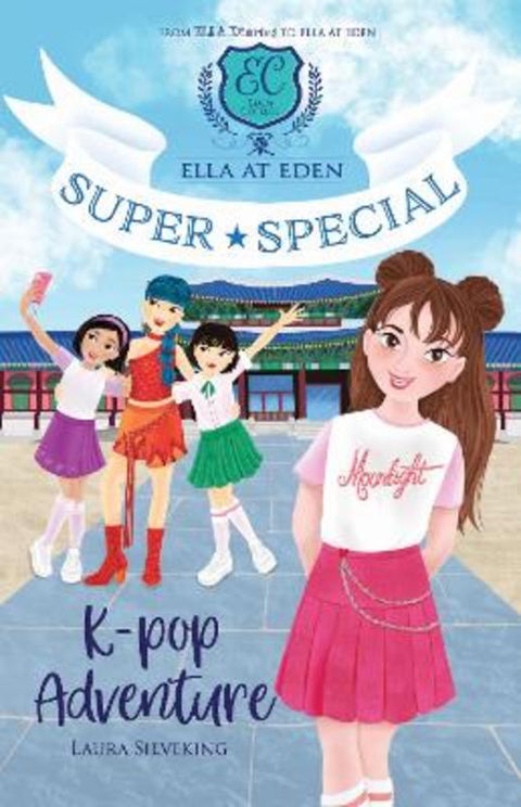 K-Pop Adventure (Ella at Eden: Super Special #2) by Laura Sieveking - 9781761725975