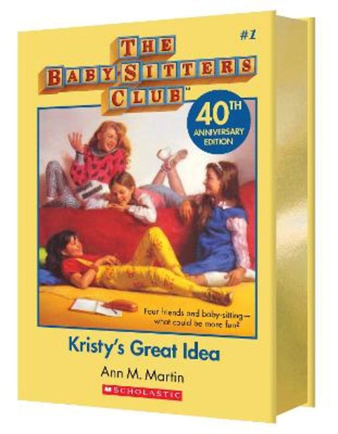 Kristy's Great Idea (The Baby-Sitters Club #1: 40th Anniversary Edition) by Ann Martin - 9781761726224