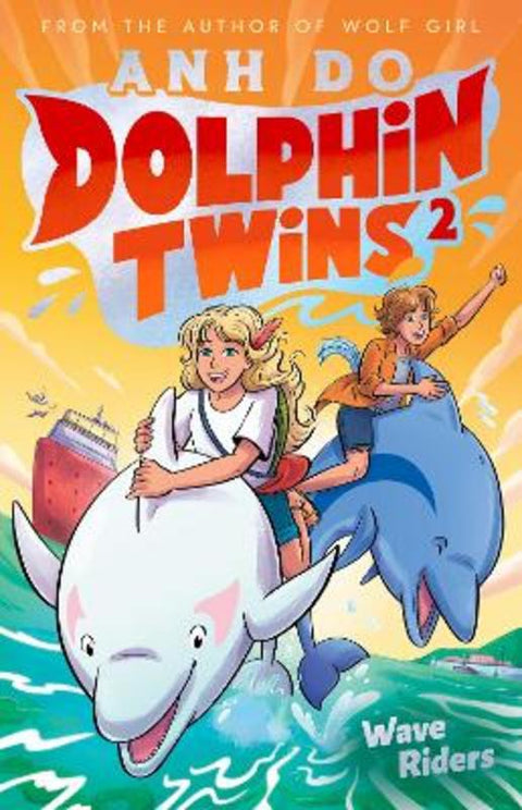 Wave Riders (Dolphin Twins, Book 2) by Anh Do - 9781761726422