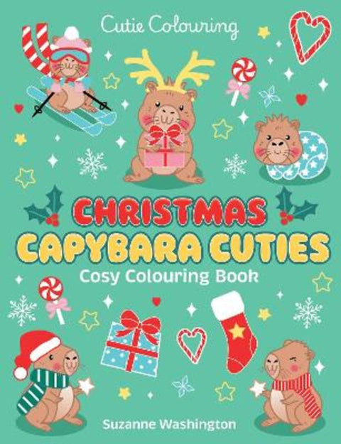 Christmas Capybara Cuties: Cosy Colouring Book (Cutie Colouring) by Suzanne Washington - 9781761726996