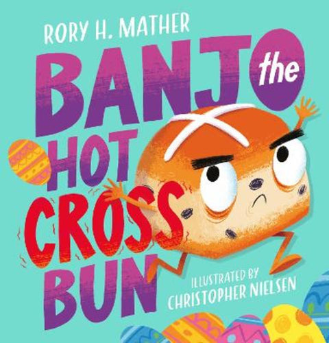 Banjo The Hot Cross Bun by Rory Mather - 9781761727924