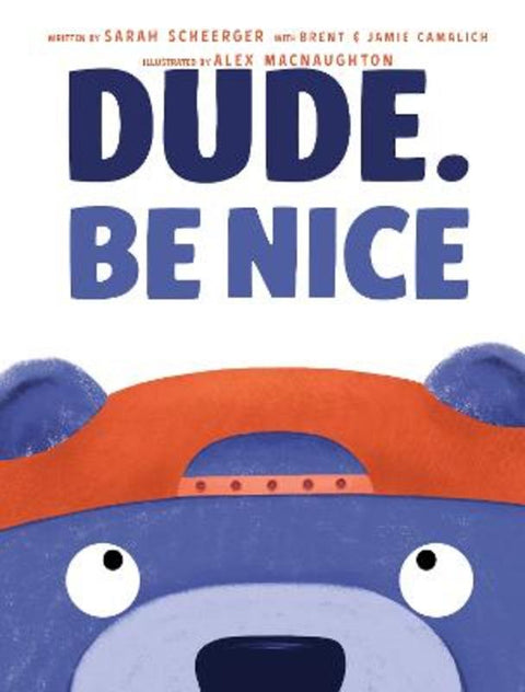 Dude. Be Nice by Sarah Scheerger - 9781761728761