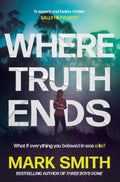 Where Truth Ends by Mark Smith - 9781761776625